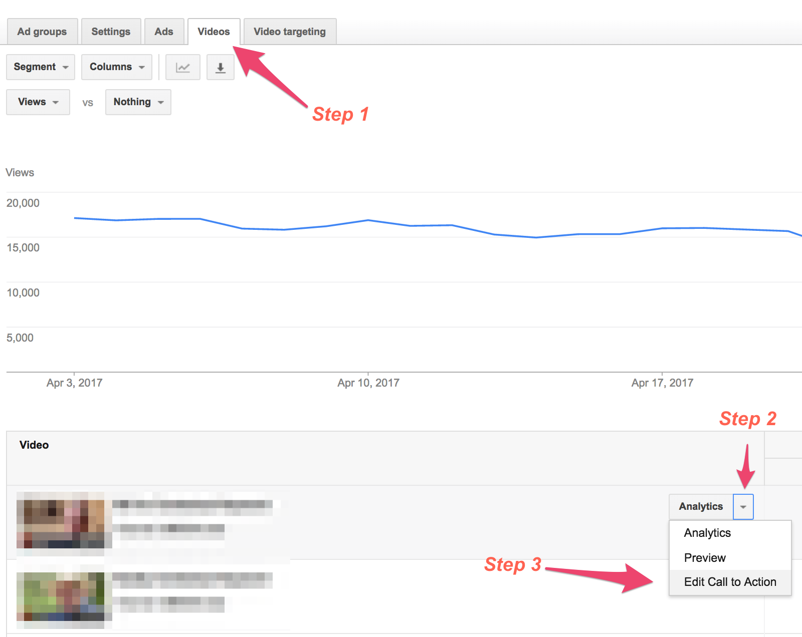 Find the “Videos” tab of your YouTube campaign and follow these steps to add a CTA.