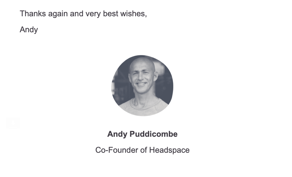 A personalized sign off and photo from Co-Founder of Headspace, Andy Puddicombe.